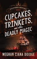 Cupcakes, Trinkets, and Other Deadly Magic 1927850002 Book Cover