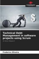 Technical Debt Management in software projects using Scrum: An Action Research 6206219585 Book Cover