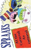 Spraaks At the Carnival: Au Carnaval 1640321519 Book Cover