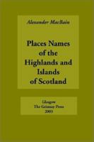 Place Names of the Highlands and Islands of Scotland 9353867967 Book Cover