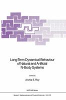 Long-Term Dynamical Behaviour of Natural and Artificial N-Body Systems 9401078734 Book Cover