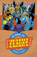 Justice League of America: The Bronze Age Omnibus Vol. 4 179950283X Book Cover