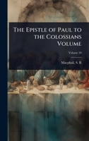The Epistle of Paul to the Colossians Volume 1024493938 Book Cover