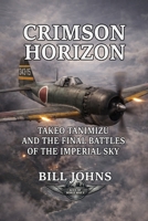 Crimson Horizon: Takeo Tanimizu and the Final Battles of the Imperial Sky (Aces of the Second World War) B0GRTVG3LS Book Cover