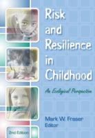Risk and Resilience in Childhood: An Ecological Perspective 0871013568 Book Cover