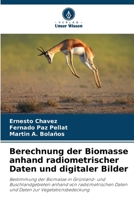 Berechnung der Biomasse anhand radiometrischer Daten und digitaler Bilder (German Edition) 620739271X Book Cover