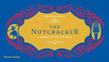 The Nutcracker: A Papercut Pop-Up Book 0500651248 Book Cover