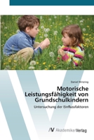 Motorische Leistungsfähigkeit von Grundschulkindern: Untersuchung der Einflussfaktoren 3639410998 Book Cover