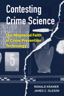 Contesting Crime Science: Our Misplaced Faith in Crime Prevention Technology 0520299582 Book Cover