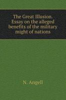 Great error. Essay on the alleged benefits of the military might of nations 551956566X Book Cover