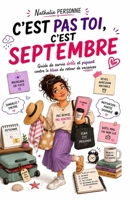 C’EST PAS TOI, C’EST SEPTEMBRE: Guide de survie drôle et piquant contre le blues du retour de vacances (Guides de Survie Drôles & Sans Filtre by Nathalie PERSONNE) (French Edition) B0FM3C9DWS Book Cover