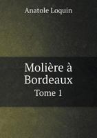 Moliere a Bordeaux Tome 1 5518982429 Book Cover