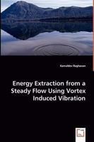 Energy Extraction from a Steady Flow Using Vortex Induced Vibration 383648899X Book Cover
