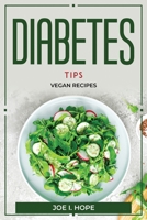 Diabetes Tips: Vegan Recipes 1804770000 Book Cover
