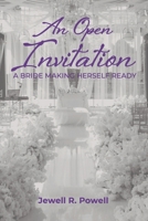 An Open Invitation: A Bride Making Herself Ready B0DTHHLVNZ Book Cover