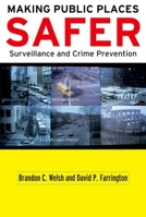 Making Public Places Safer: Surveillance and Crime Prevention 0195326210 Book Cover