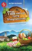 Tilli und die tote Weinprinzessin Ein charmanter Regiokrimi (German Edition) 3690905788 Book Cover