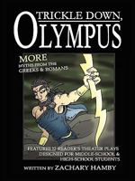 Trickle Down, Olympus: More Greek and Roman Myths 0578049031 Book Cover