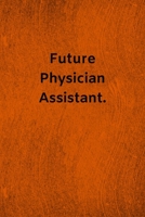 Future Physician Assistant: Lined Journal Medical Notebook To Write in 1673987885 Book Cover