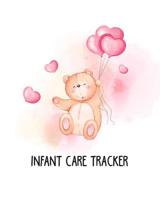 Infant Care Tracker: Babysitter Childcare Giver Log Book 1091262489 Book Cover
