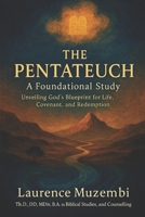 The Pentateuch: A Foundational Study (Divine Tapestry: Weaving Through the Books of the Bible) B0FJ1M43TQ Book Cover
