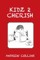 Kidz 2 Cherish 1491899476 Book Cover