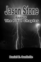 Jason Stone (Book 8) The Final Chapter 1300433930 Book Cover