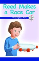 Reed Makes a Racecar: Checking Your Work 1538351587 Book Cover