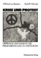 Krise Und Protest: Ursprunge Und Elemente Der Friedensbewegung in Westeuropa 3531118722 Book Cover