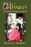 Alvarez, a Spanish Colonial Family 1614930023 Book Cover