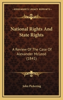 National Rights And State Rights: A Review Of The Case Of Alexander McLeod (1841) 1120651603 Book Cover