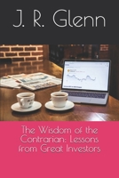 The Wisdom of the Contrarian: Lessons from Great Investors B0DS8CXTDW Book Cover