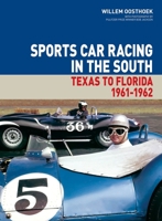 Sports Car Racing in the South: Texas to Florida 1961-62 1854432729 Book Cover