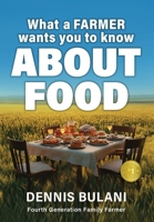 What A Farmer Wants You to Know About Food 1069104213 Book Cover