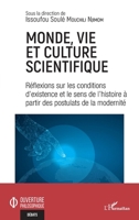 Monde, vie et culture scientifique: Réflexions sur les conditions d'existence et le sens de l'histoire à partir des postulats de la modernité (Ouverture Philosophique) (French Edition) 2140254252 Book Cover