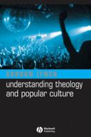 Understanding Theology and Popular Culture 1405117486 Book Cover