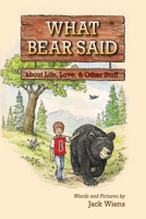 What Bear Said about Life, Love, and Other Stuff 1611530385 Book Cover