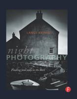 Night Photography: Finding your way in the dark 0240812581 Book Cover