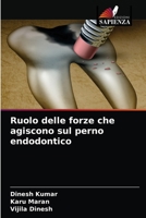 Ruolo delle forze che agiscono sul perno endodontico 6203334286 Book Cover