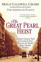 The Great Pearl Heist: London's Greatest Thief and Scotland Yard's Hunt for the World's Most Valuable Necklace 0425253732 Book Cover