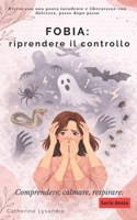 FOBIA: riprendere il controllo (Italian Edition) B0H5KX7Q7Z Book Cover