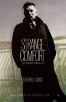 Strange Comfort: Essays on the Work of Malcolm Lowry 0889226180 Book Cover