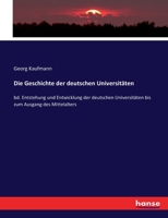 Die Geschichte der deutschen Universitäten: bd. Entstehung und Entwicklung der deutschen Universitäten bis zum Ausgang des Mittelalters 3743391740 Book Cover
