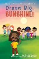 Dream Big Sunshine!: A Land of Promise Adventure | Book 1 1736843702 Book Cover