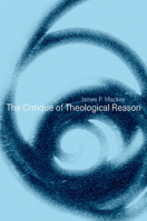 The Critique of Theological Reason 0521169232 Book Cover