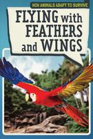 Flying with Feathers and Wings 1538328399 Book Cover