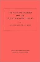 The Neumann Problem for the Cauchy-Riemann Complex. (AM-75) (Annals of Mathematics Studies) 0691081204 Book Cover