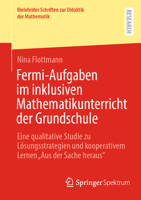 Fermi-Aufgaben Im Inklusiven Mathematikunterricht Der Grundschule: Eine Qualitative Studie Zu Lösungsstrategien Und Kooperativem Lernen "Aus Der Sache 3658446013 Book Cover