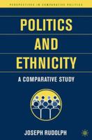 Politics and Ethnicity: A Comparative Study (Perspectives in Comparative Politics)