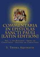 Commentaria in Epistolas Sancti Pauli Vol. I [latin Edition]: Ad Romanos - Prima Ad Corinthios - Secunda Ad Corinthios 0692257373 Book Cover